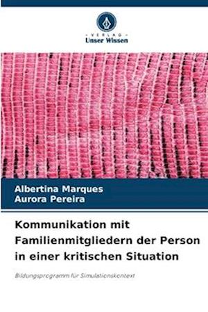 Kommunikation mit Familienmitgliedern der Person in einer kritischen Situation