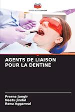 AGENTS DE LIAISON POUR LA DENTINE