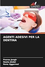 AGENTI ADESIVI PER LA DENTINA