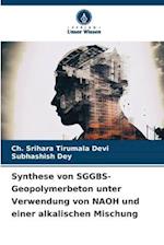 Synthese von SGGBS-Geopolymerbeton unter Verwendung von NAOH und einer alkalischen Mischung