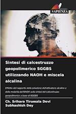 Sintesi di calcestruzzo geopolimerico SGGBS utilizzando NAOH e miscela alcalina