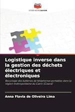 Logistique inverse dans la gestion des déchets électriques et électroniques