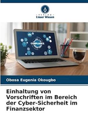 Einhaltung von Vorschriften im Bereich der Cyber-Sicherheit im Finanzsektor