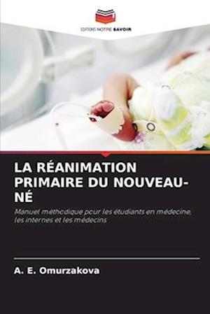 LA RÉANIMATION PRIMAIRE DU NOUVEAU-NÉ