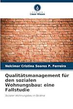 Qualitätsmanagement für den sozialen Wohnungsbau: eine Fallstudie