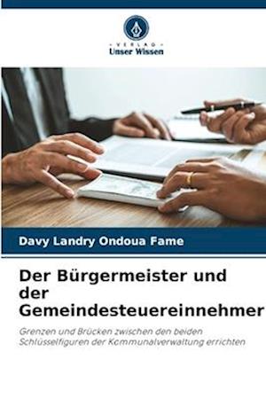 Der Bürgermeister und der Gemeindesteuereinnehmer