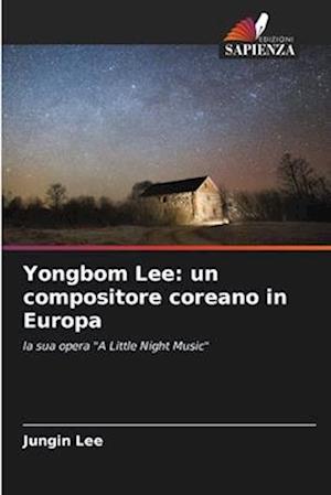 Yongbom Lee: un compositore coreano in Europa