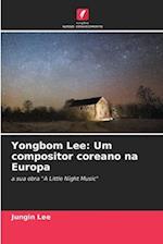 Yongbom Lee: Um compositor coreano na Europa