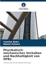 Physikalisch-mechanisches Verhalten und Nachhaltigkeit von HPBs