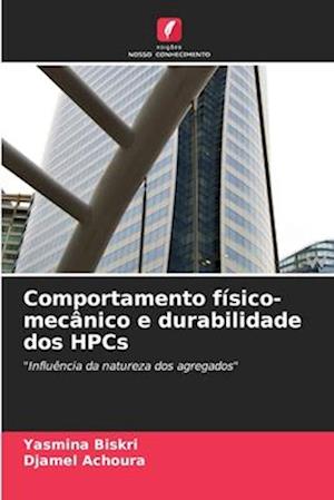 Comportamento físico-mecânico e durabilidade dos HPCs