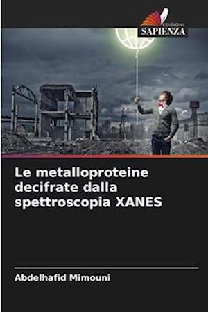 Le metalloproteine decifrate dalla spettroscopia XANES