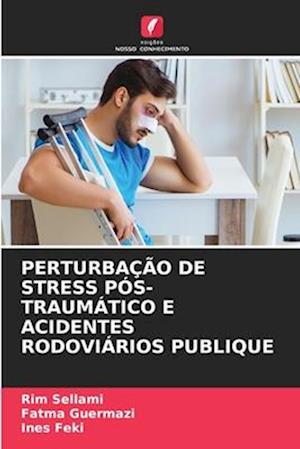 PERTURBAÇÃO DE STRESS PÓS-TRAUMÁTICO E ACIDENTES RODOVIÁRIOS PUBLIQUE