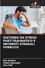 DISTURBO DA STRESS POST-TRAUMATICO E INCIDENTI STRADALI PUBBLICO