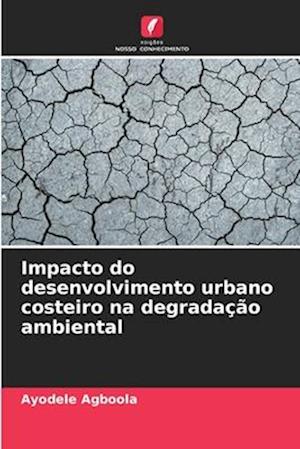 Impacto do desenvolvimento urbano costeiro na degradação ambiental