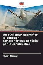 Un outil pour quantifier la pollution atmosphérique générée par la construction