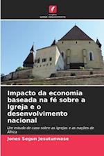 Impacto da economia baseada na fé sobre a Igreja e o desenvolvimento nacional