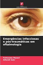 Emergências infecciosas e pós-traumáticas em oftalmologia