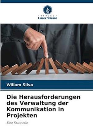 Die Herausforderungen des Verwaltung der Kommunikation in Projekten