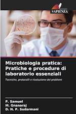 Microbiologia pratica: Pratiche e procedure di laboratorio essenziali