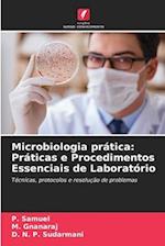 Microbiologia prática: Práticas e Procedimentos Essenciais de Laboratório