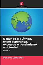 O mundo e a África, entre esperança, excessos e pessimismo ambiental