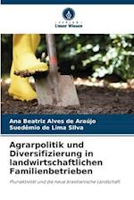 Agrarpolitik und Diversifizierung in landwirtschaftlichen Familienbetrieben