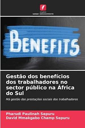 Gestão dos benefícios dos trabalhadores no sector público na África do Sul