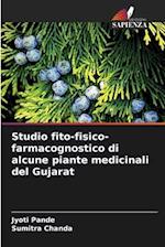 Studio fito-fisico-farmacognostico di alcune piante medicinali del Gujarat