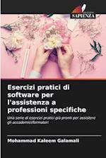 Esercizi pratici di software per l'assistenza a professioni specifiche