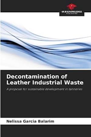 Decontamination of Leather Industrial Waste