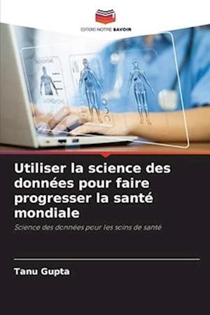 Utiliser la science des données pour faire progresser la santé mondiale