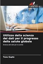 Utilizzo della scienza dei dati per il progresso della salute globale