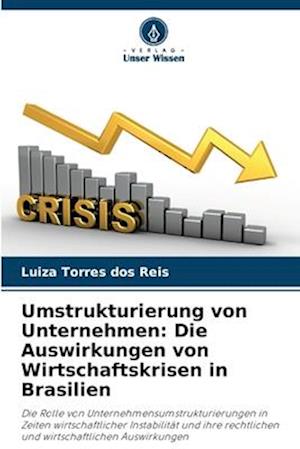 Umstrukturierung von Unternehmen: Die Auswirkungen von Wirtschaftskrisen in Brasilien