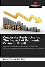 Corporate Restructuring: The Impact of Economic Crises in Brazil