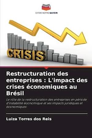 Restructuration des entreprises : L'impact des crises économiques au Brésil