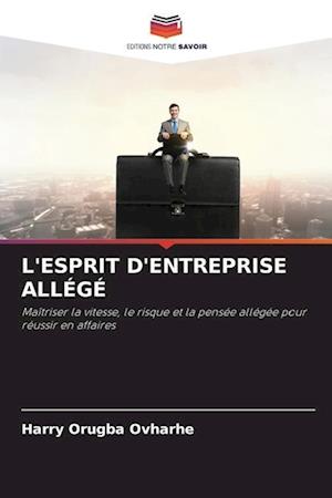 L'ESPRIT D'ENTREPRISE ALLÉGÉ