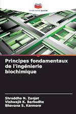 Principes fondamentaux de l'ingénierie biochimique