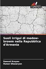 Suoli irrigui di medow-browm nella Repubblica d'Armenia