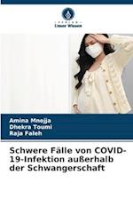 Schwere Fälle von COVID-19-Infektion außerhalb der Schwangerschaft