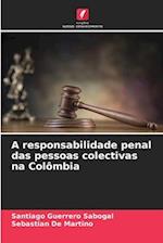 A responsabilidade penal das pessoas colectivas na Colômbia