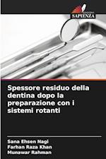 Spessore residuo della dentina dopo la preparazione con i sistemi rotanti