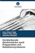 Verbleibende Dentinstärke nach Präparation mit Rotationssystemen