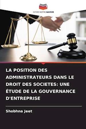 LA POSITION DES ADMINISTRATEURS DANS LE DROIT DES SOCIETES: UNE ÉTUDE DE LA GOUVERNANCE D'ENTREPRISE