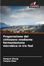 Preparazione del chitosano mediante fermentazione microbica in tre fasi