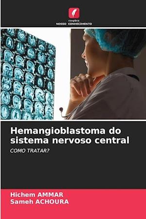 Hemangioblastoma do sistema nervoso central