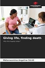Giving life, finding death