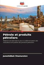 Pétrole et produits pétroliers