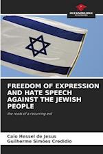 FREEDOM OF EXPRESSION AND HATE SPEECH AGAINST THE JEWISH PEOPLE