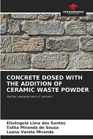 CONCRETE DOSED WITH THE ADDITION OF CERAMIC WASTE POWDER