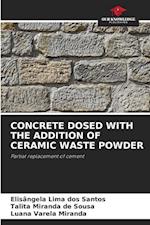 CONCRETE DOSED WITH THE ADDITION OF CERAMIC WASTE POWDER